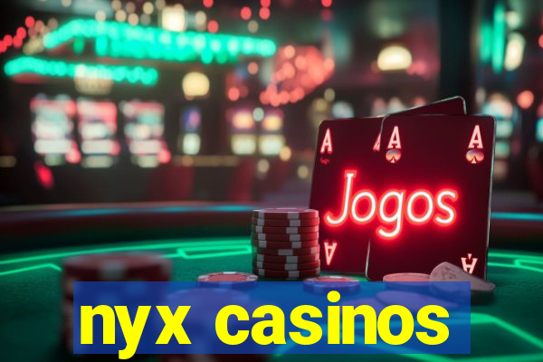 nyx casinos